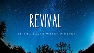 REVIVAL -lyrics | CTHIMM Worship Cover