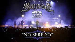 SAUROM - No Seré Yo (ArenaCDMX)