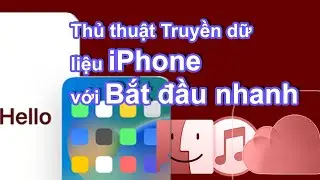 (VE) Tận dụng Bắt đầu nhanh: Truyền dữ liệu iPhone một cách thuận tiện và an toàn