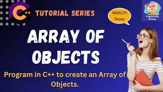 Program in C++ to Create an Array of Objects Explained