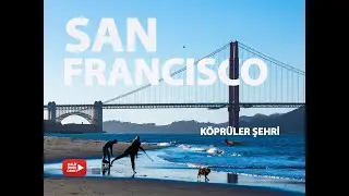 SAN FRANCISCO / Köprüler Şehri | Vacation Travel Guide