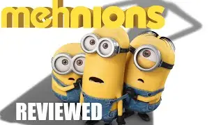 Minions and the Downfall of Animation - Not Great, Not Terrible