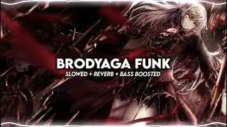 Eternxlkz - BRODYAGA FUNK (Slowed + Reverb + Bass Boosted)