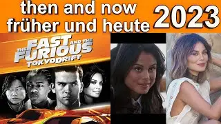 Tokyo Drift (2006) ► früher und heute 2023 ◄