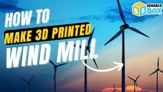 3D PRINTED WIND TURBINE | Wind Turbine | Make Your Own Wind Turbine | Sparkle Box