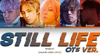 BIGBANG (0T5 VER.) Still Life Lyrics (빅뱅 봄여름가을겨울 가사) (Color Coded Lyrics)