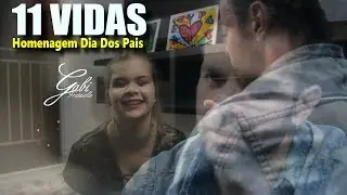 11 VIDAS (Homenagem Dia Dos Pais) - Gabi Fratucello