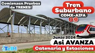 ASOMBROSO! Avance del TREN SUBURBANO al AIFA (Junio 2024)