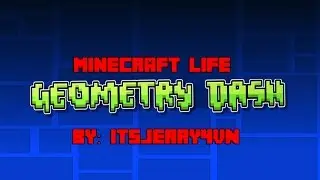 Minecraft Life By: ItsJerry4VN - Geometry Dash