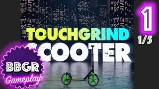 Touchgrind Scooter - Review 1/5, Game Play Walkthrough No Commentary 1