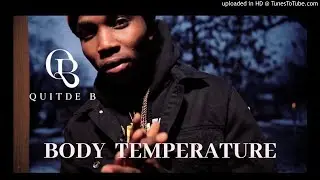 Quitde B Ft. KB Track - Body Temperature (NEW MUSIC 2020)