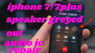 iPhone 7/7plus Speaker Greyed Out Audio iC repair