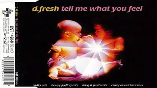D. Fresh - Tell Me What You Feel (Radio Version) :)