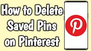 How to Delete Saved Pins on Pinterest