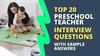 Preschool Teacher Interview Questions and Answers for 2025