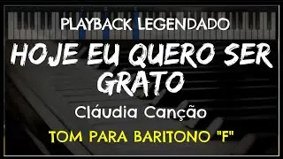 🎤 Hoje Eu Quero Ser Grato (PLAYBACK LEGENDADO - TOM BARITONO 