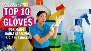 Angela Brown's Top 10 Gloves for House Cleaners, Maids & Airbnb Hosts