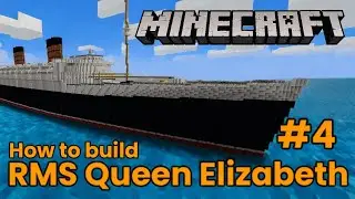 RMS Queen Elizabeth, Minecraft Tutorial part 4