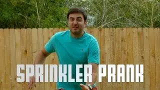 Sprinkler Prank