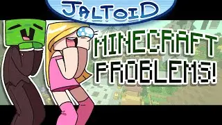 Minecraft Problems - Jaltoid Cartoons