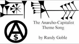 The Anarcho-Capitalist Theme Song by Randy Goble