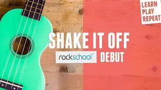 SHAKE IT OFF Rockschool Ukulele Debut 2020