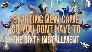 Starting New Game on Warframe So You Don't Have To The Sixth Installment