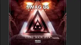 JIGRE MEIN  DUM // MY ZONE // SWAG ZERO SIX