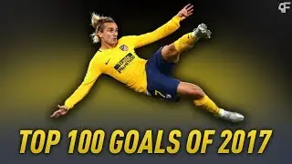 Top 100 Goals of Year ● 2017 Goalshow | HD