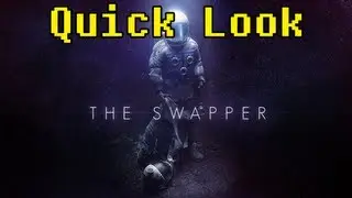 The Swapper- Quick Look