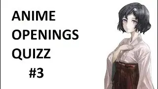 Anime Opening Quizz #3 [32 Anime]