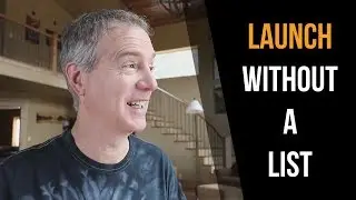 How To Launch Without a List