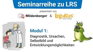 LRS-Modul 1: Diagnostik, Ursachen, Selbstbild und Entwicklungsmöglichkeiten