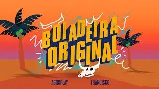AgroPlay Verão - Boiadeira Original l Francisco