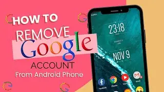 How to Remove Google Account from Android Phone