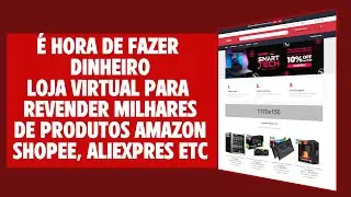 LOJA VIRTUAL PARA VENDER PRODUTOS DA Amazon, Shopee, Aliexpress Script PHP 8
