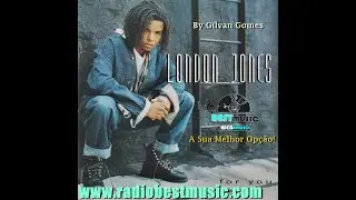 London Jones - What Makes A Man =  Radio Best Music '' Edição Especial ''