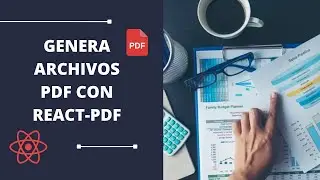 📄 Genera tus archivos de PDF con React PDF 🔥 