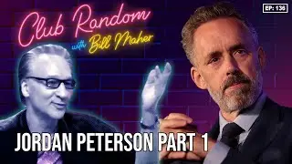 Jordan Peterson Part 1 | Club Random with Bill Maher