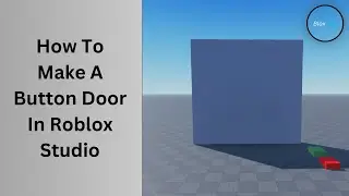 How To Make A Button Door In Roblox Studio 2023