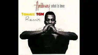 Haddaway - What is love Remix (Tomasz TGM)