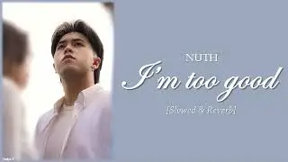 NUTH - ខុំពូកែពេកហើយ I'm too good (Slowed // Reverb)