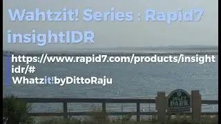 Wahtzit! Series  - Rapid7 InsightIDR