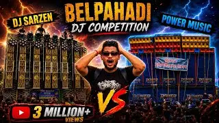 The biggest competition of dj | belpahari | DJ SARZEN V/s POWER MUSIC V/s PANKAJ DJ