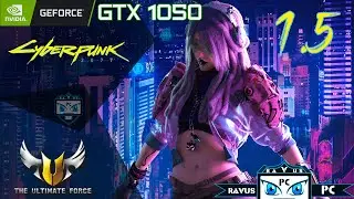 Cyberpunk 2077 | patch 1.5 | GTX 1050 | Low Settings | FSR Ultra Quality | 1080p