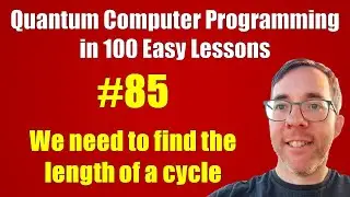 #85/100: We need to find the length of a cycle || Quantum Computer Programming in 100 Easy Lessons
