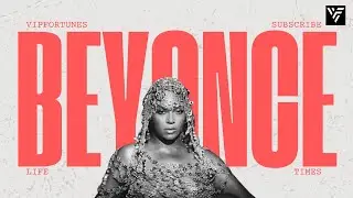 The Life and Times of Beyoncé Giselle Knowles-Carter