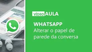 WhatsApp - Alterar plano de fundo da conversa