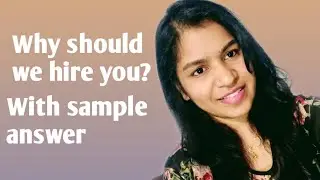 Why should we hire you? Best answer for freshers and experienced.