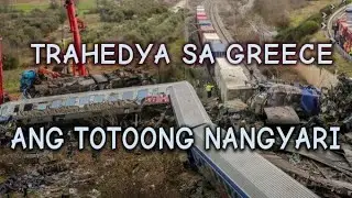 ANG TOTOONG NANGYARI SA BANGGAN NG DALAWANG TREN SA GREECE NA KUMITIL NG MARAMING BUHAY
